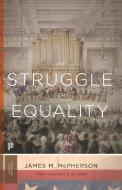 The Struggle for Equality: Abolitionists and the Negro in the Civil War and Reconstruction - Updated Edition di James M. Mcpherson edito da PRINCETON UNIV PR
