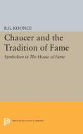 Chaucer and the Tradition of Fame di Benjamin Granade Koonce edito da Princeton University Press