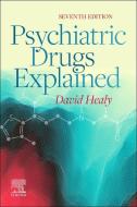 PSYCHIATRIC DRUGS EXPLAINED di DAVID HEALY edito da ELSEVIER HS 010A