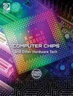 Cool Tech 2: Computer Chips and Other Hardware Tech di William D. Adams edito da WORLD BOOK INC