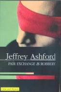 Fair Exchange Is Robbery di Jeffrey Ashford edito da Severn House Publishers