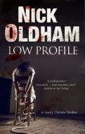 Low Profile: a Henry Christie Thriller di Nick Oldham edito da Severn House Publishers Ltd
