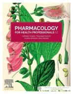 Pharmacology for Health Professionals, 6e di Kathleen Knights, Andrew Rowland, Shaunagh Darroch edito da ELSEVIER