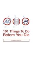 101 Things to Do Before You Die di Richard Horne edito da Bloomsbury Publishing PLC