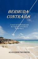 Bermuda Contrails di Alan Edmund Smith edito da New Generation Publishing