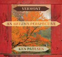 Vermont di Ken Paulsen edito da Schiffer Publishing Ltd