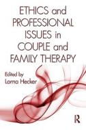 Ethics And Professional Issues In Couple And Family Therapy edito da Taylor & Francis Inc