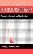 Signal Averaged Electrocardiography di J. A. Gomes edito da Springer Netherlands