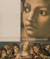 Art In Renaissance Italy di John T. Paoletti, Gary M. Radke edito da Abrams