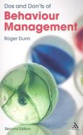 Dos And Don'ts Of Behaviour Management di Roger Dunn edito da Bloomsbury Publishing Plc