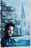 The St. Nicholas Murders di R. L. Cherry edito da LIGHTNING SOURCE INC