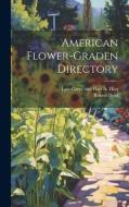 American Flower-Graden Directory di Robert Buist edito da LEGARE STREET PR