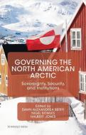 Governing the North American Arctic edito da Palgrave Macmillan UK