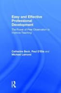 Easy And Effective Professional Development di Catherine Beck, Paul D'Elia, Michael W. Lamond edito da Taylor & Francis Ltd