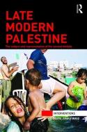 Late Modern Palestine: The subject and representation of the second intifada di Laura Junka-Aikio edito da ROUTLEDGE