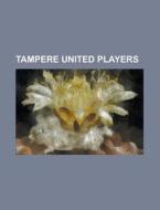 Tampere United Players: Tyler Hemming, N di Books Llc edito da Books LLC, Wiki Series