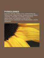 Pyrrolidines di Source Wikipedia edito da Books LLC, Reference Series