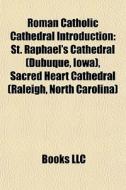 Roman Catholic cathedral Introduction di Books Llc edito da Books LLC, Reference Series