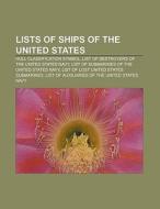 Lists of ships of the United States di Source Wikipedia edito da Books LLC, Reference Series