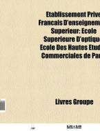 Tablissement Priv Fran Ais D'enseignem di Livres Groupe edito da Books LLC, Wiki Series