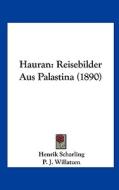 Hauran: Reisebilder Aus Palastina (1890) di Henrik Scharling edito da Kessinger Publishing