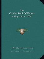 The Coucher Book of Furness Abbey, Part 1 (1886) edito da Kessinger Publishing