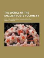 The Works of the English Poets Volume 64; With Prefaces, Biographical and Critical di Samuel Johnson edito da Rarebooksclub.com