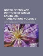 North of England Institute of Mining Engineers. Transactions Volume 9 di North Of England Engineers edito da Rarebooksclub.com