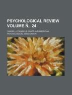 Psychological Review Volume N . 24 di Carroll Cornelius Pratt edito da Rarebooksclub.com