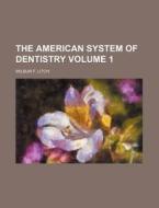The American System of Dentistry Volume 1 di Wilbur F. Litch edito da Rarebooksclub.com