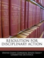 Resolution For Disciplinary Action edito da Bibliogov