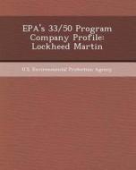 EPA's 33/50 Program Company Profile: Lockheed Martin di Patrick Eugene III Carter edito da Bibliogov