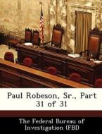 Paul Robeson, Sr., Part 31 Of 31 edito da Bibliogov