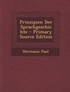 Prinzipien Der Sprachgeschichte di Hermann Paul edito da Nabu Press