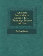 Analecta Bollandiana, Volume 13... - Primary Source Edition edito da Nabu Press