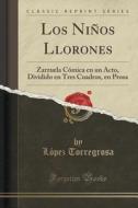Los Ninos Llorones di Lopez Torregrosa edito da Forgotten Books