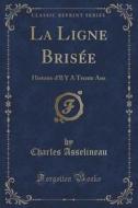 La Ligne Brisee di Charles Asselineau edito da Forgotten Books