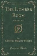 The Lumber Room di Catherine Bellairs Gaskoin edito da Forgotten Books