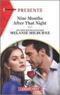 Nine Months After That Night di Melanie Milburne edito da HARLEQUIN SALES CORP