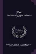 Wine: Classification, Wine Tasting, Qualities and Defects di Giacomo Grazzi-Soncini edito da CHIZINE PUBN