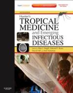 Hunter's Tropical Medicine And Emerging Infectious Disease di Alan J. Magill, G. Thomas Strickland, James H. Maguire, David R. Hill, Edward T. Ryan, Tom Solomon edito da Elsevier Health Sciences