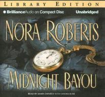 Midnight Bayou di Nora Roberts edito da Brilliance Audio