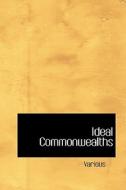 Ideal Commonwealths di Various edito da Bibliolife