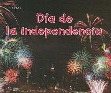 Dia de la Independencia = Independence Day di Rebecca Rissman edito da Heinemann Library