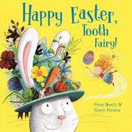 Happy Easter, Tooth Fairy! di Peter Bently edito da Hachette Children's Group