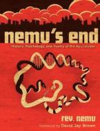 History, Psychology, And Poetry Of The Apocalypse di Reverend Nemu edito da Lulu.com