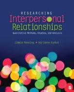 Researching Interpersonal Relationships di Jimmie Manning edito da SAGE Publications, Inc