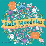Cute Mandalas, 4: Get Coloring, Have Fun di Apsi Sumanasiri edito da STERLING CHILDRENS BOOKS