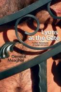 Lyons at the Gate: Further Adventures of Judge Joe Lyons di Dermot Meagher edito da Createspace