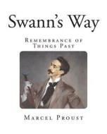 Swann's Way: Remembrance of Things Past di Marcel Proust edito da Createspace
